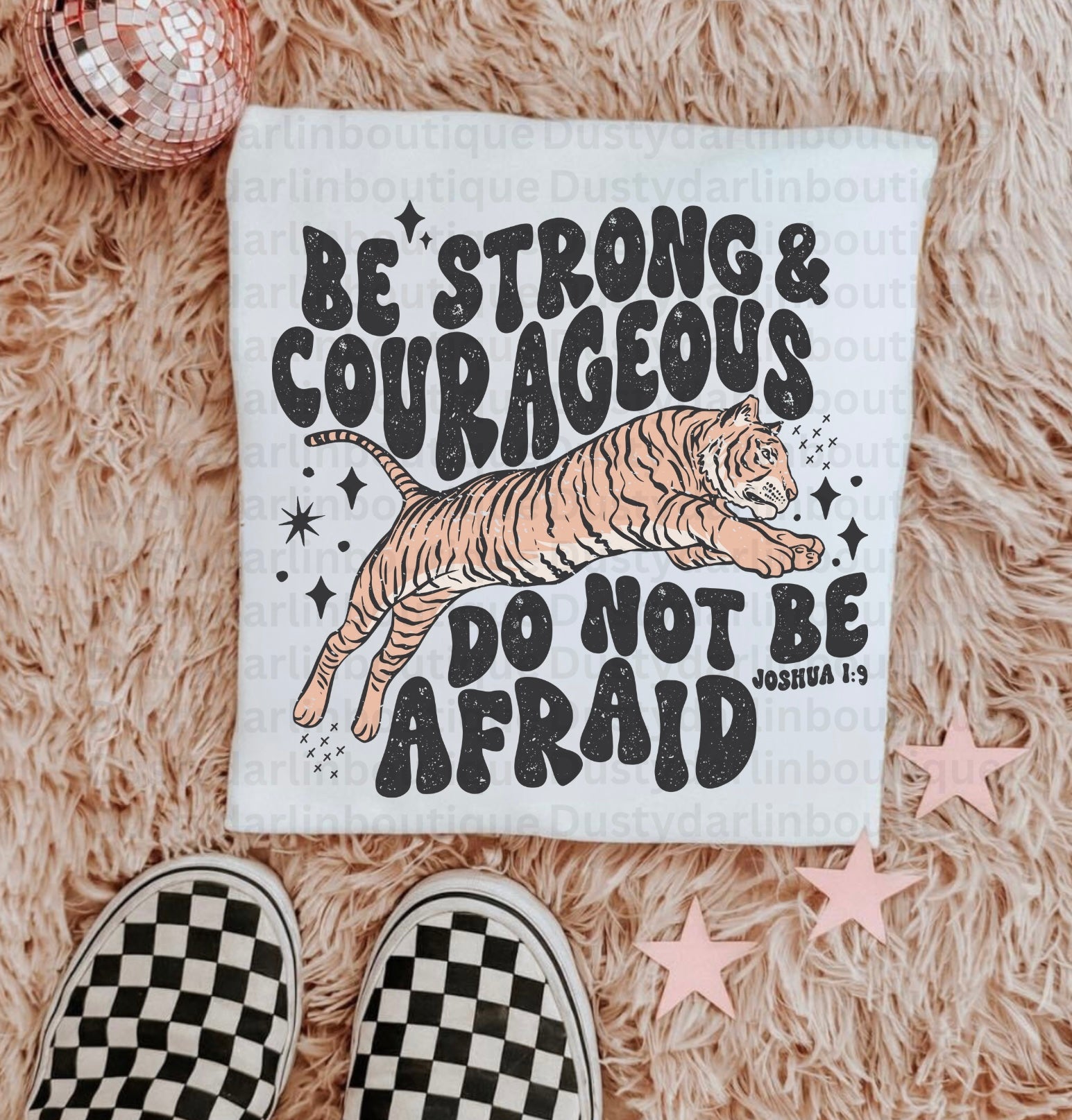 Be Strong and Courageous DTF print
